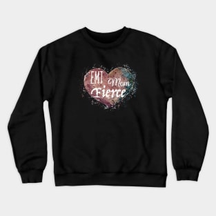 EMT. Mom. Fierce. Design for our amazing first responder moms. Crewneck Sweatshirt